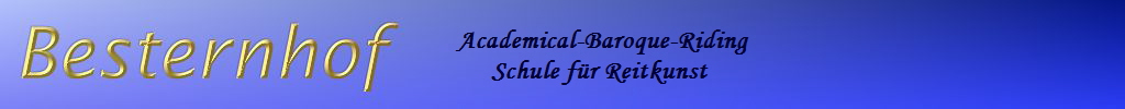             Academical-Baroque-Riding
           Schule f�r Reitkunst